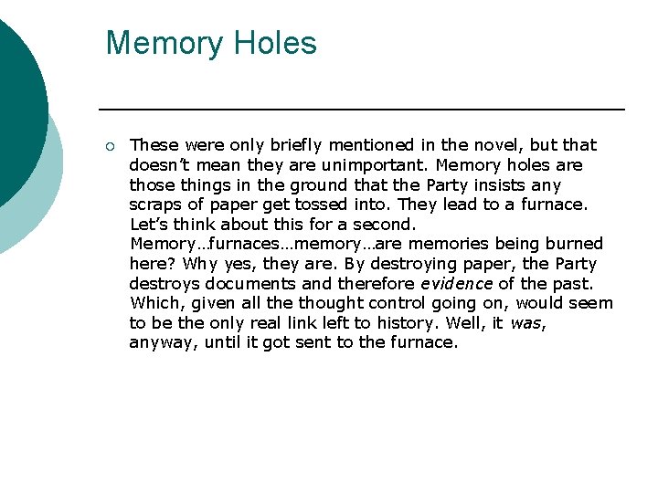 Memory Holes ¡ These were only briefly mentioned in the novel, but that doesn’t