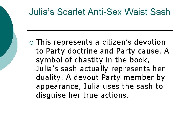 Julia’s Scarlet Anti-Sex Waist Sash ¡ This represents a citizen’s devotion to Party doctrine