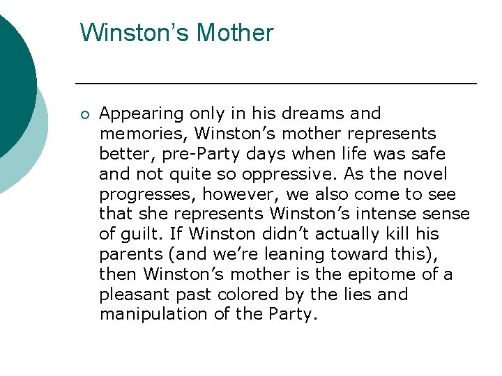 Winston’s Mother ¡ Appearing only in his dreams and memories, Winston’s mother represents better,