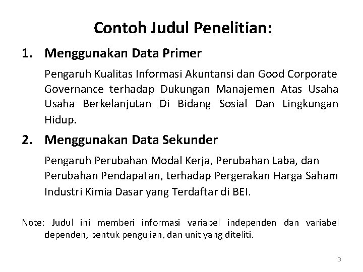 Contoh Judul Penelitian: 1. Menggunakan Data Primer Pengaruh Kualitas Informasi Akuntansi dan Good Corporate