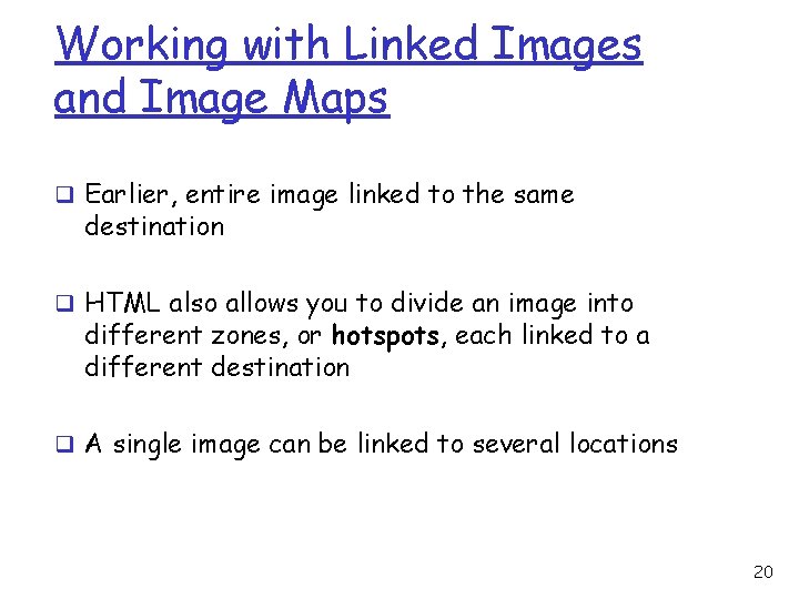Working with Linked Images and Image Maps q Earlier, entire image linked to the Working with Linked Images and Image Maps q Earlier, entire image linked to the
