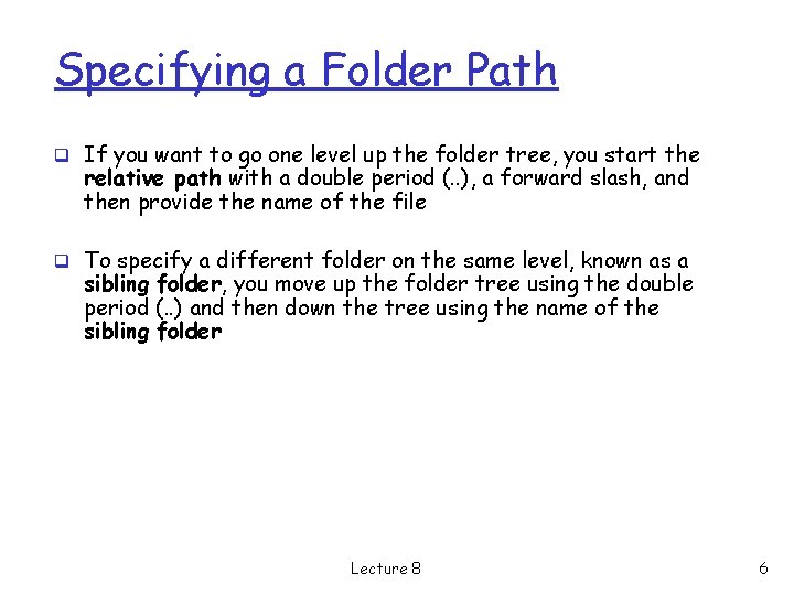 Specifying a Folder Path q If you want to go one level up the Specifying a Folder Path q If you want to go one level up the
