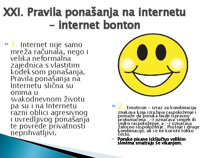 XXI. Pravila ponašanja na internetu – internet bonton 1. Internet nije samo mreža računala, XXI. Pravila ponašanja na internetu – internet bonton 1. Internet nije samo mreža računala,