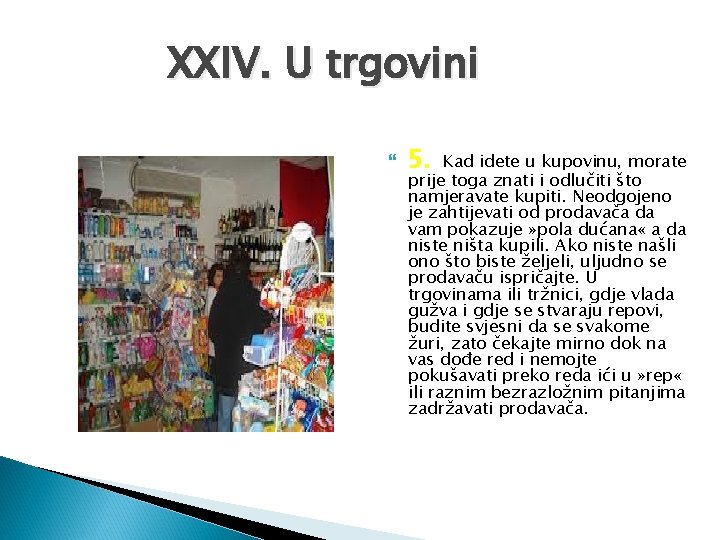 XXIV. U trgovini 5. Kad idete u kupovinu, morate prije toga znati i odlučiti XXIV. U trgovini 5. Kad idete u kupovinu, morate prije toga znati i odlučiti