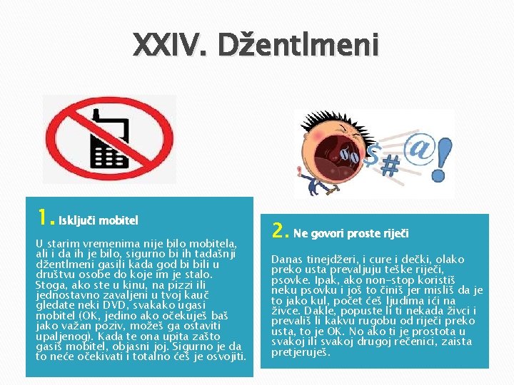 XXIV. Džentlmeni 1. Isključi mobitel U starim vremenima nije bilo mobitela, ali i da XXIV. Džentlmeni 1. Isključi mobitel U starim vremenima nije bilo mobitela, ali i da