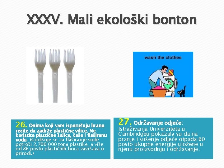 XXXV. Mali ekološki bonton 26. Onima koji vam isporučuju hranu recite da zadrže plastične XXXV. Mali ekološki bonton 26. Onima koji vam isporučuju hranu recite da zadrže plastične