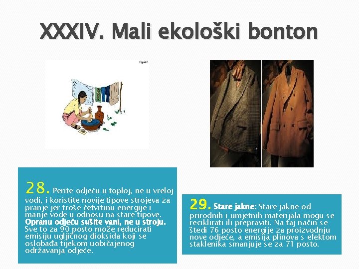 XXXIV. Mali ekološki bonton 28. Perite odjeću u toploj, ne u vreloj vodi, i XXXIV. Mali ekološki bonton 28. Perite odjeću u toploj, ne u vreloj vodi, i