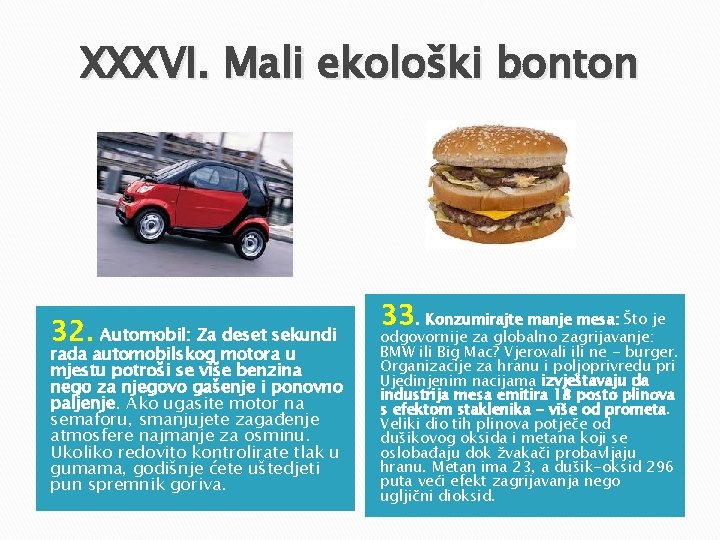 XXXVI. Mali ekološki bonton 32. Automobil: Za deset sekundi rada automobilskog motora u mjestu XXXVI. Mali ekološki bonton 32. Automobil: Za deset sekundi rada automobilskog motora u mjestu