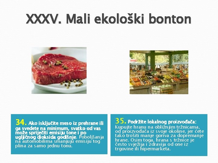 XXXV. Mali ekološki bonton 34. Ako isključite meso iz prehrane ili ga svedete na XXXV. Mali ekološki bonton 34. Ako isključite meso iz prehrane ili ga svedete na