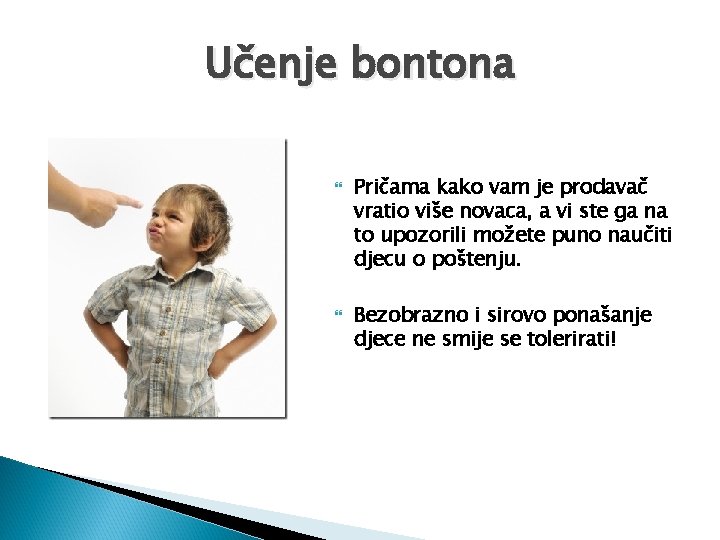 Učenje bontona Pričama kako vam je prodavač vratio više novaca, a vi ste ga Učenje bontona Pričama kako vam je prodavač vratio više novaca, a vi ste ga