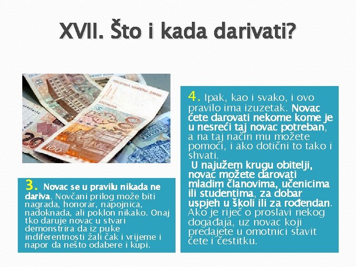 XVII. Što i kada darivati? 4. Ipak, kao i svako, i ovo 3. Novac XVII. Što i kada darivati? 4. Ipak, kao i svako, i ovo 3. Novac