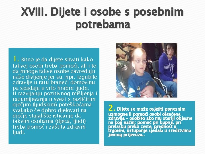 XVIII. Dijete i osobe s posebnim potrebama 1. Bitno je da dijete shvati kako XVIII. Dijete i osobe s posebnim potrebama 1. Bitno je da dijete shvati kako