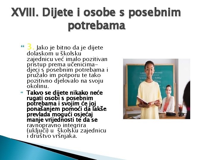 XVIII. Dijete i osobe s posebnim potrebama 3. Jako je bitno da je dijete XVIII. Dijete i osobe s posebnim potrebama 3. Jako je bitno da je dijete