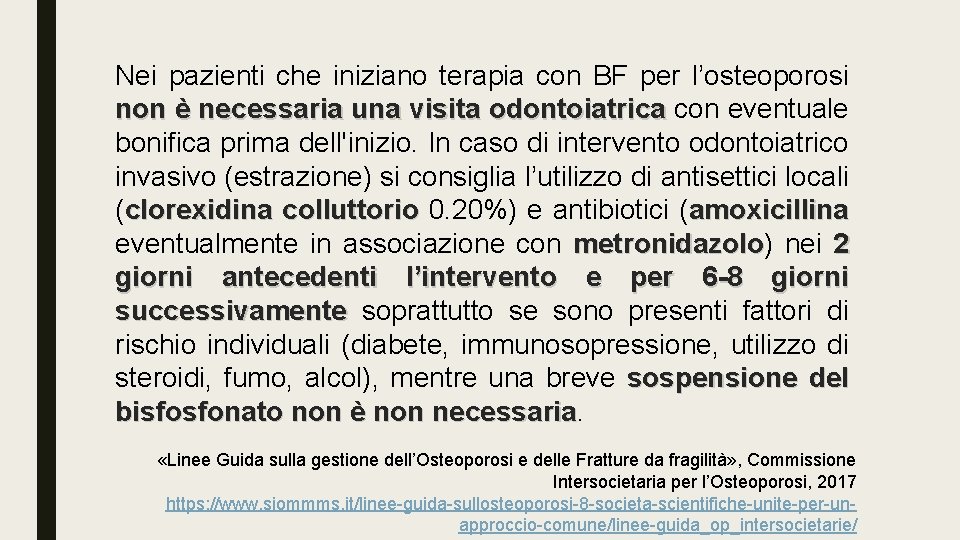 Nei pazienti che iniziano terapia con BF per l’osteoporosi non è necessaria una visita