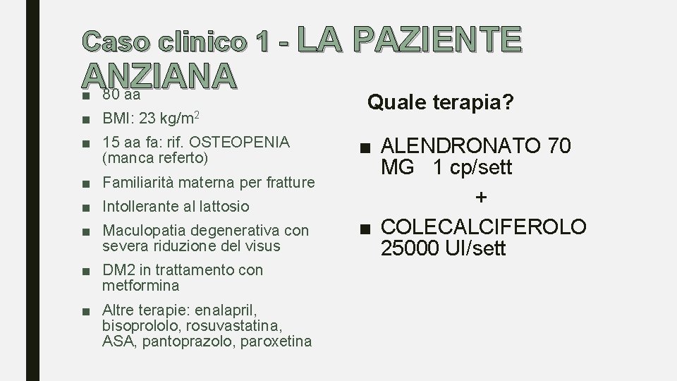 Caso clinico 1 - LA PAZIENTE ANZIANA ■ 80 aa ■ BMI: 23 kg/m