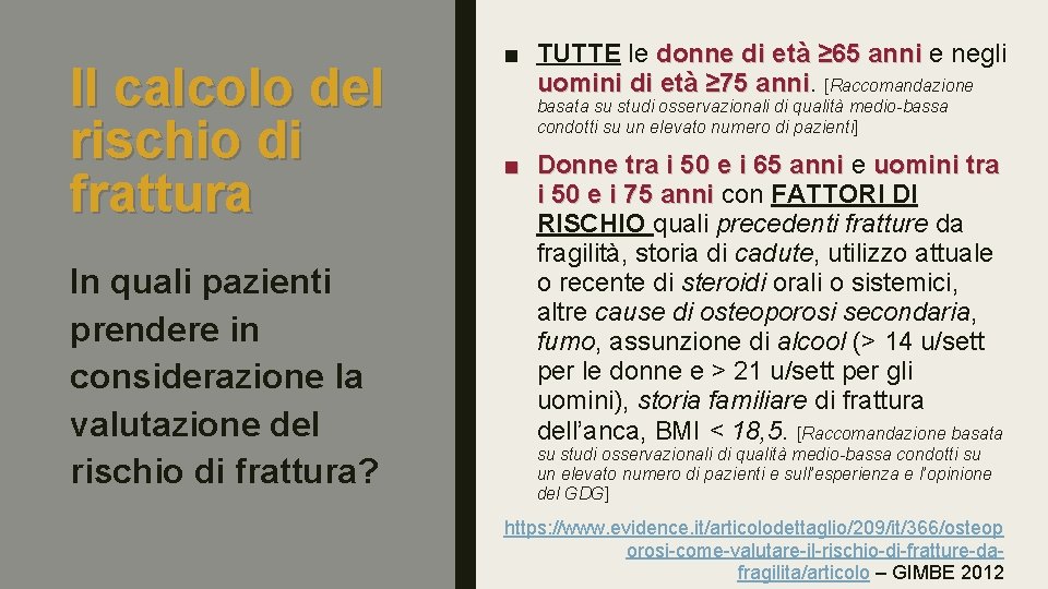 Il calcolo del rischio di frattura In quali pazienti prendere in considerazione la valutazione