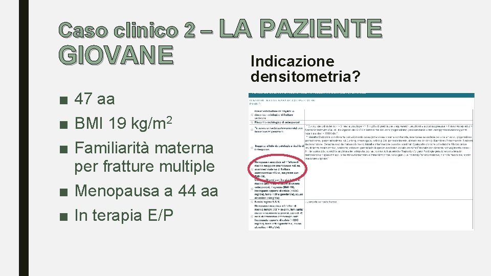 Caso clinico 2 – LA PAZIENTE GIOVANE ■ 47 aa ■ BMI 19 kg/m