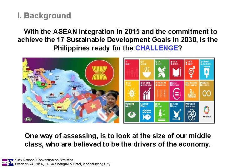 I. Background With the ASEAN integration in 2015 and the commitment to achieve the