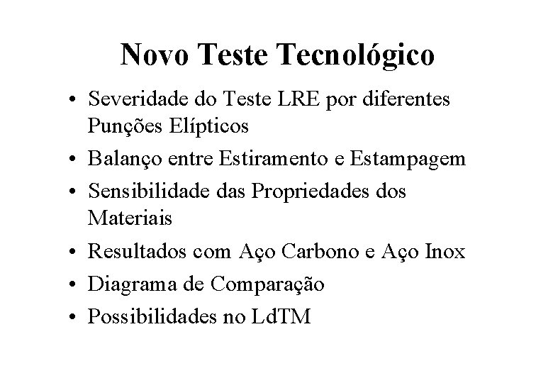 Novo Teste Tecnológico • Severidade do Teste LRE por diferentes Punções Elípticos • Balanço