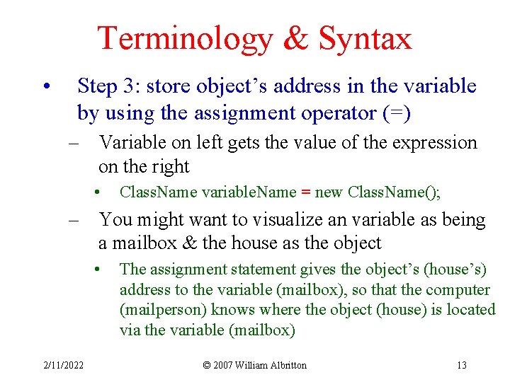 Terminology & Syntax • Step 3: store object’s address in the variable by using