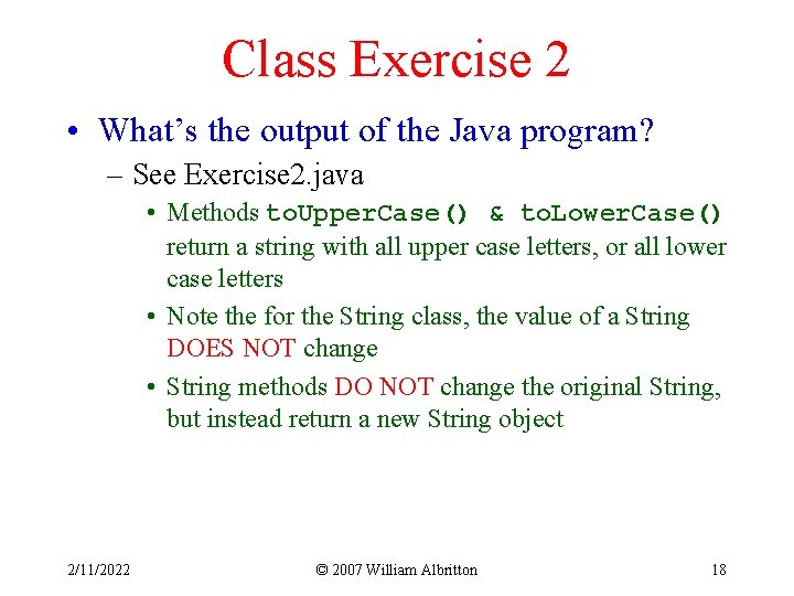 Class Exercise 2 • What’s the output of the Java program? – See Exercise