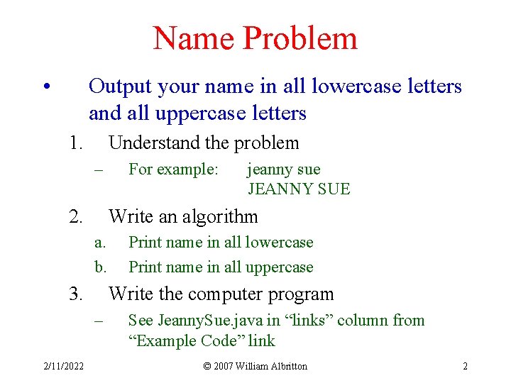Name Problem • Output your name in all lowercase letters and all uppercase letters