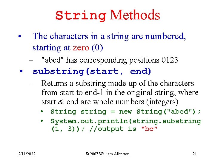 String Methods • The characters in a string are numbered, starting at zero (0)