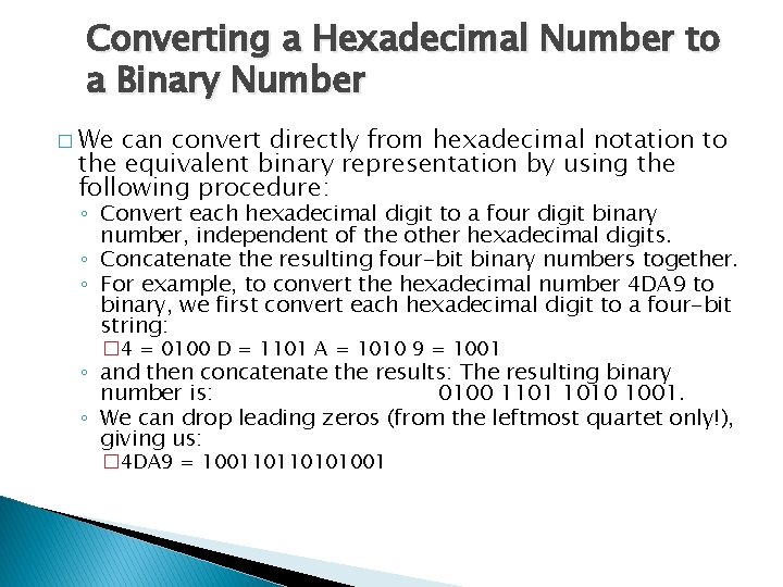 Converting a Hexadecimal Number to a Binary Number � We can convert directly from Converting a Hexadecimal Number to a Binary Number � We can convert directly from
