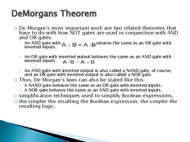 De. Morgans Theorem � De Morgan’s most important work are two related theorems that De. Morgans Theorem � De Morgan’s most important work are two related theorems that