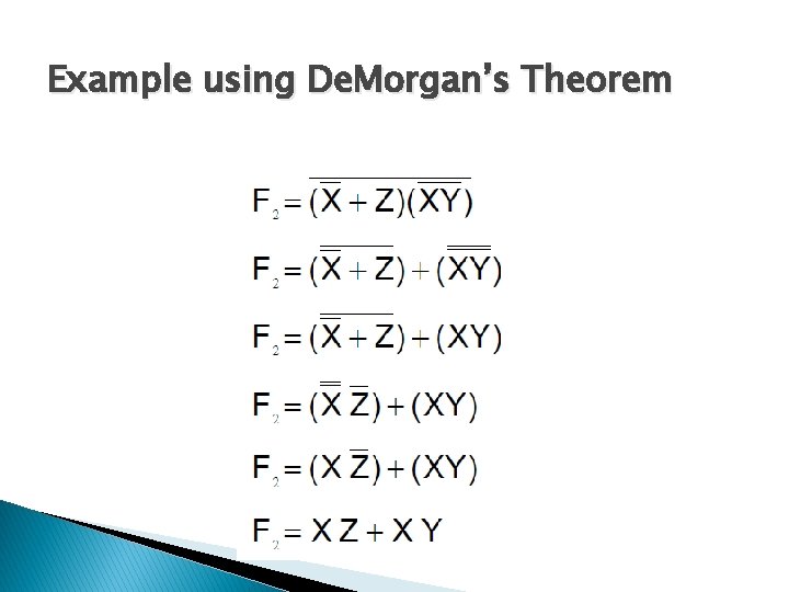 Example using De. Morgan’s Theorem Example using De. Morgan’s Theorem