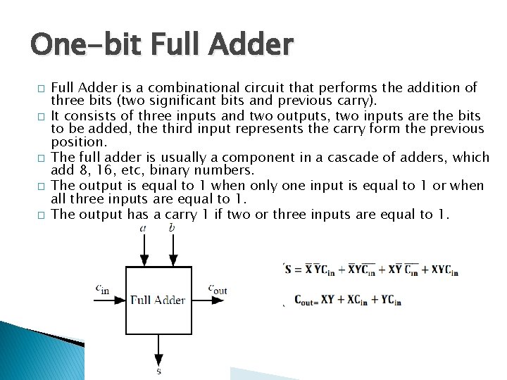 One-bit Full Adder � � � Full Adder is a combinational circuit that performs One-bit Full Adder � � � Full Adder is a combinational circuit that performs