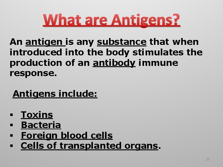 What are Antigens? An antigen is any substance that when introduced into the body