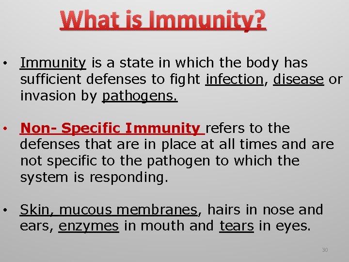 What is Immunity? • Immunity is a state in which the body has sufficient