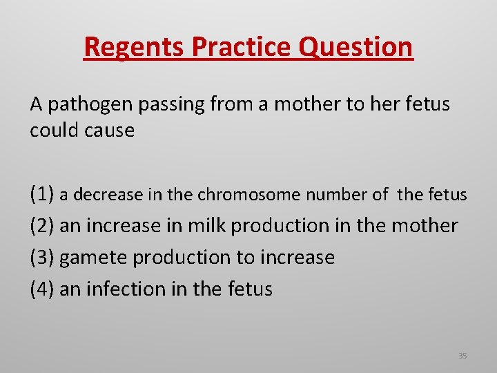 Regents Practice Question A pathogen passing from a mother to her fetus could cause Regents Practice Question A pathogen passing from a mother to her fetus could cause
