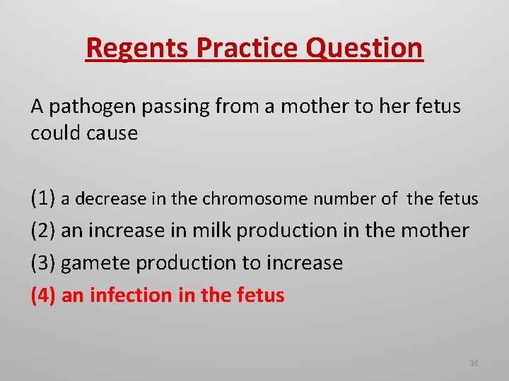 Regents Practice Question A pathogen passing from a mother to her fetus could cause Regents Practice Question A pathogen passing from a mother to her fetus could cause