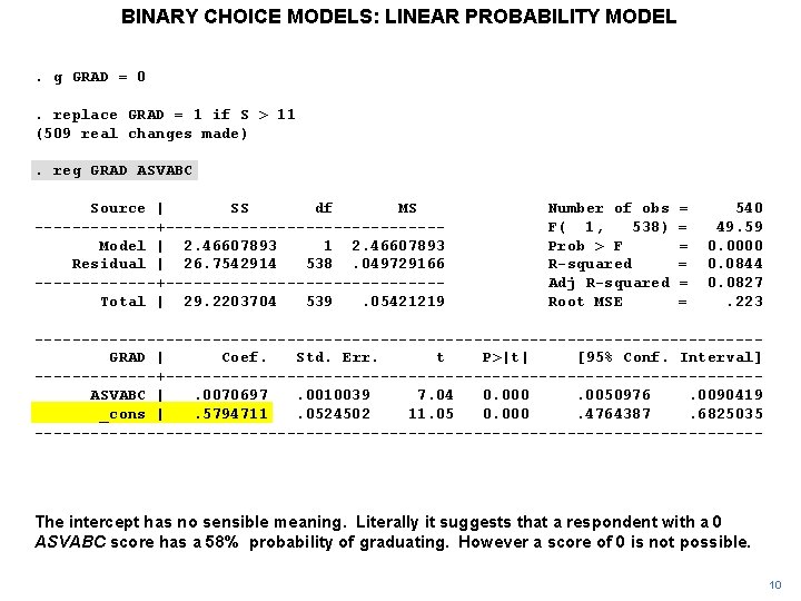 BINARY CHOICE MODELS: LINEAR PROBABILITY MODEL. g GRAD = 0. replace GRAD = 1