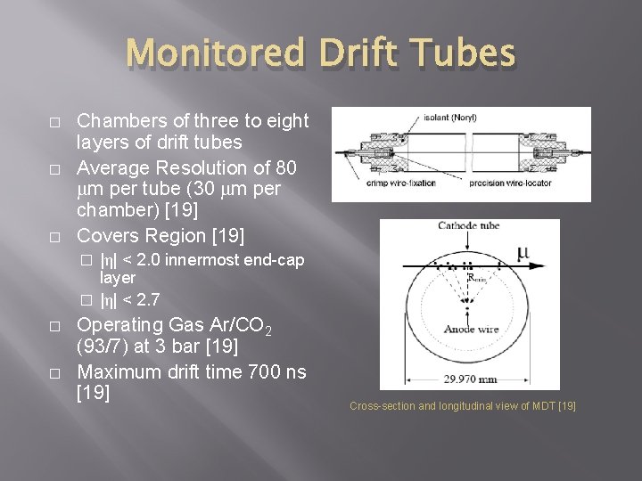 Monitored Drift Tubes � � � Chambers of three to eight layers of drift
