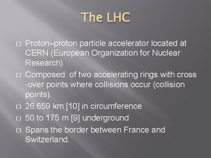 The LHC � � � Proton–proton particle accelerator located at CERN (European Organization for