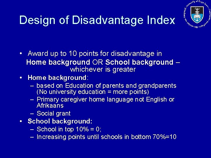 Design of Disadvantage Index • Award up to 10 points for disadvantage in Home