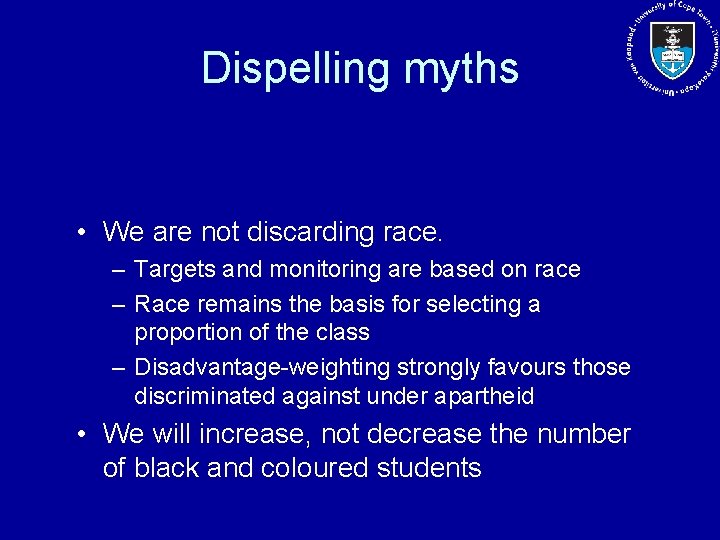 Dispelling myths • We are not discarding race. – Targets and monitoring are based
