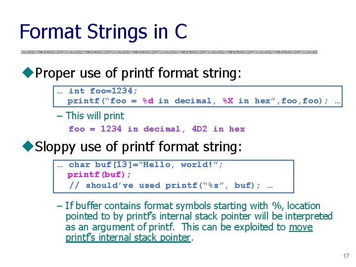 Format Strings in C u. Proper use of printf format string: … int foo=1234;