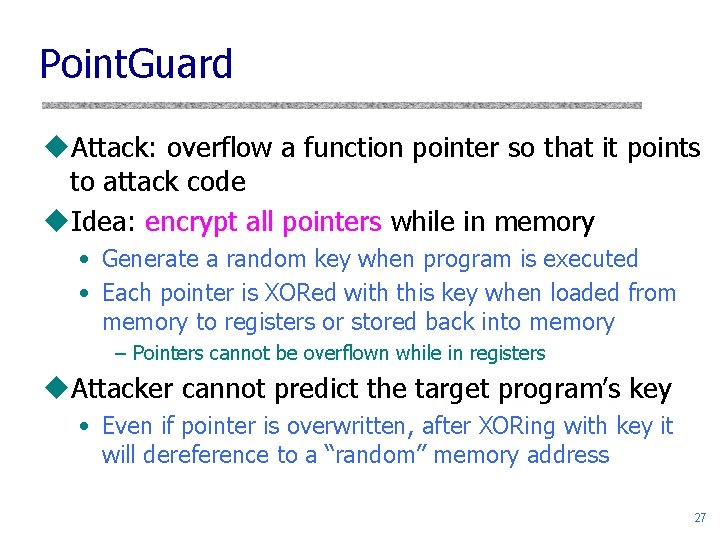 Point. Guard u. Attack: overflow a function pointer so that it points to attack