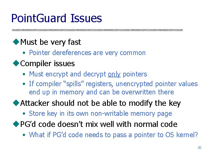 Point. Guard Issues u. Must be very fast • Pointer dereferences are very common