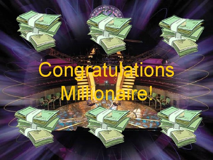 Congratulations Millionaire! 