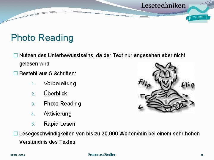 Lesetechniken Photo Reading � Nutzen des Unterbewusstseins, da der Text nur angesehen aber nicht