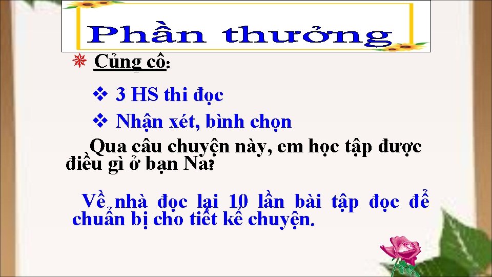  Củng cố: 3 HS thi đọc Nhận xét, bình chọn Qua câu chuyện