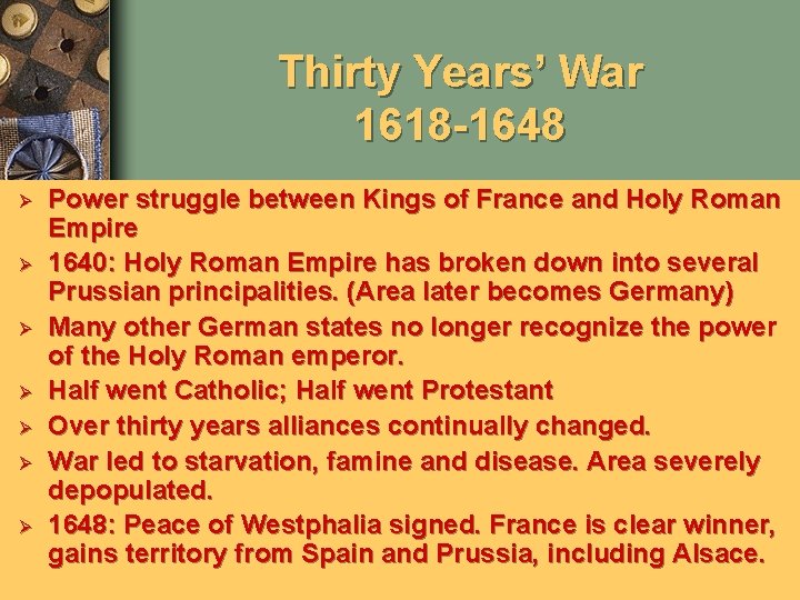 Thirty Years’ War 1618 -1648 Ø Ø Ø Ø Power struggle between Kings of