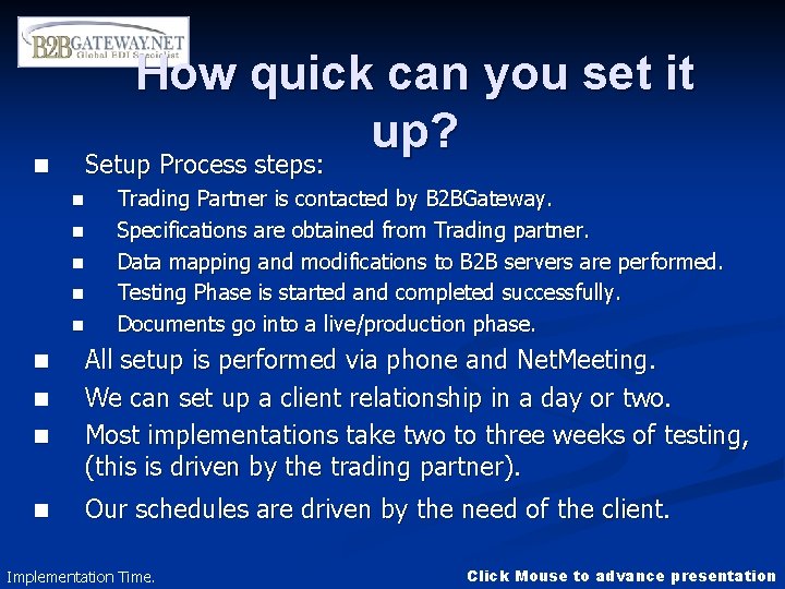 n How quick can you set it up? Setup Process steps: n n n