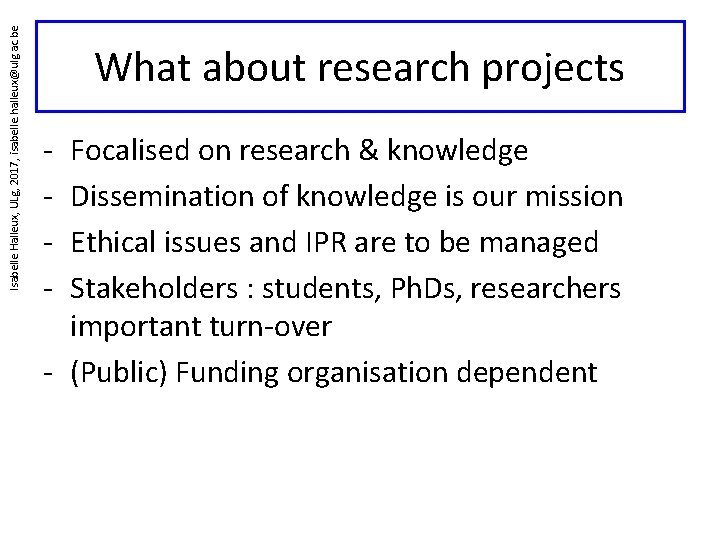 Isabelle Halleux, ULg, 2017, isabelle. halleux@ulg. ac. be What about research projects - Focalised