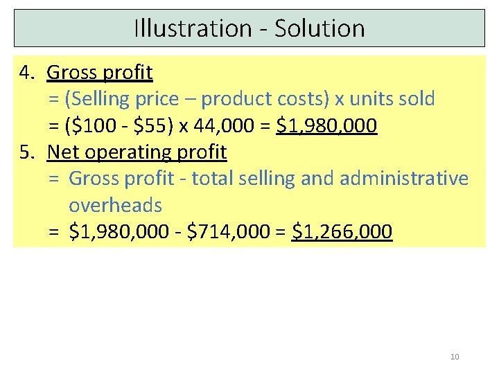 Illustration - Solution 4. Gross profit = (Selling price – product costs) x units